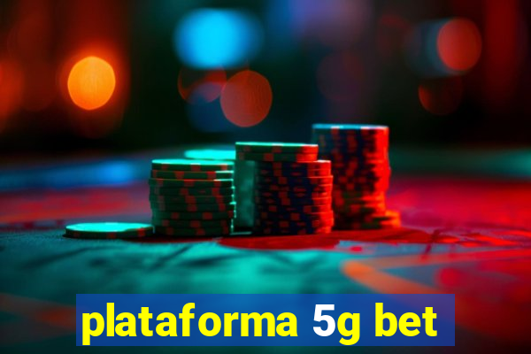 plataforma 5g bet